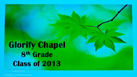 Glorify Chapel, Eighth Grade Class of 2013